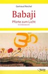 Babaji - Pforte zum Licht - Gertraud Reichel - 9783945574751