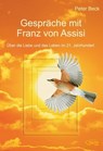Gespräche mit Franz von Assisi - Peter Beck - 9783945574966