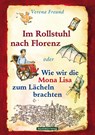 Im Rollstuhl nach Florenz - Verena Freund - 9783945648032