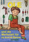 Ole und die Werkstatt für zu kurze Beine - Holm Schneider ; Samuel Wiedmann - 9783945648117