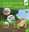Guck mal, wer lebt im Wald? -  - 9783945677063