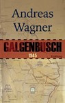 Galgenbusch 1945 - Andreas Wagner - 9783945782033