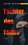 Töchter des Todes - Ulrike Blatter - 9783945782514
