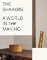 The Shakers: A World in the Making -  - 9783945852668