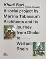 Khudi Bari and its journey from Dhaka to Weil am Rhein - Andre Tavares ; Marina Tabassum ; Arman Abedin - 9783945852675