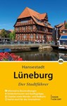 Lüneburg - Der Stadtführer - Eckhard Michael ; Christiane Stagge - 9783945974353