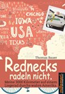 Rednecks radeln nicht. - Thomas Bauer - 9783946014522