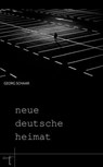 Neue deutsche Heimat - Georg Schaar - 9783946086246