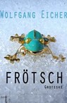 Frötsch I - Wolfgang Eicher - 9783946086277