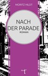 Nach der Parade - Moritz Hildt - 9783946086413