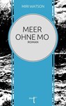 Meer ohne Mo - Miri Watson - 9783946086499
