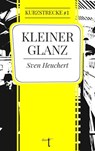 Kleiner Glanz - Sven Heuchert - 9783946086628