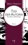 Tod der Autorin - Birgit Rabisch - 9783946086772