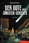 Der Bote des Jüngsten Gerichts - Patrick Weber - 9783946112402