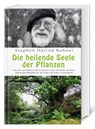 Die heilende Seele der Pflanzen - Stephen Harrod Buhner - 9783946245032