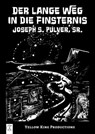 Der lange Weg in die Finsternis - Joseph S. Pulver Sr. ; Axel Weiß ; Synod ; Coralie Baier ; Mario Weiß ; Kristof Kurz - 9783946309253