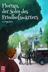 Florian, der Sohn des Friedhofswärters - Peter Stohl ; Boris Bashirov ; Christian Krank - 9783946309758