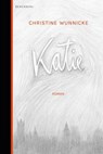 Katie - Christine Wunnicke - 9783946334187