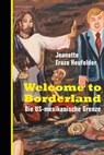 Welcome to Borderland - Jeanette Erazo Heufelder - 9783946334453