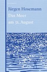 Das Meer am 31. August - Jürgen Hosemann - 9783946334828