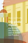 Die große Illusion - Hans Von Trotha - 9783946334927