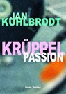 Krüppelpassion - Jan Kuhlbrodt - 9783946392347
