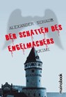 Der Schatten des Engelmachers - Alexander Schaub - 9783946413547
