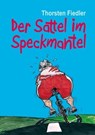 Der Sattel im Speckmantel - Thorsten Fiedler - 9783946413691