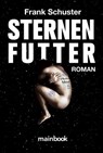 Sternenfutter - Frank Schuster - 9783946413769