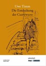 Die Entdeckung der Currywurst - Uwe Timm ; Cornelia Zenner ; Günter Krapp - 9783946482499