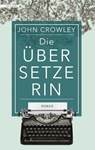 Die Übersetzerin - John Crowley - 9783946503095