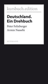 Deutschland. Ein Drehbuch - Peter Felixberger ; Armin Nassehi - 9783946514206