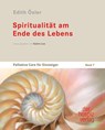 Spiritualität am Ende des Lebens - Edith Öxler - 9783946527183