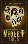 Die geheimen Tagebücher des Violet Tribe - Bianca Stücker - 9783946643241