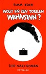 Wollt ihr den totalen Wahnsinn? - Timm Koch - 9783946778516