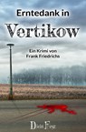 Erntedank in Vertikow - Frank Friedrichs - 9783946937203