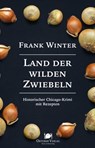 Land der wilden Zwiebeln - Frank Winter - 9783946938620