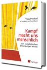 Kampf macht uns menschlich - Vijay Prashad - 9783946946465