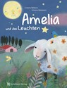 Amelia und das Leuchten - Simona Mulazzani ; Cristina Bellemo - 9783946972693