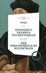 Desiderius Erasmus: Der sprichwörtliche Weltbürger - Desiderius Erasmus von Rotterdam - 9783946990284
