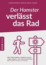 Der Hamster verlässt das Rad - Christopher Klein ; Jens Helbig - 9783947061815
