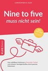Nine to five muss nicht sein! - Christopher Klein - 9783947061846