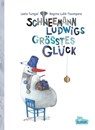 Schneemann Ludwigs größtes Glück - Leelo Tungal - 9783947079049