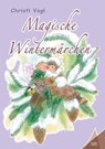 Magische Wintermarchen - Christl Vogl - 9783947083275