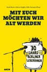 Mit euch möchten wir alt werden - Sarah Bosetti ; Volker Surmann ; Andreas Scheffler - 9783947106141