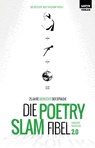 Die Poetry Slam-Fibel 2.0 - Aidin Halimi ; Alex Burkhard ; Andy Strauß ; Björn Högsdal ; Bodo Wartke ; Claudia Tothfalussy ; Dalibor Markovic ; Fabian Navarro ; Felix Römer ; Frank Klötgen ; Franziska Holzheimer ; Gauner ; Harry Kienzler ; Helge Thun ; Henrik Szanto ; Ilka Haederle  - 9783947106691