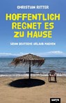 Hoffentlich regnet es zu Hause - Christian Ritter - 9783947106844