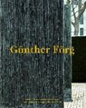 Gunther Forg - Works from the Friedrichs Collection - Günther Förg ; Brunhilde Friedrichs ; Günther Friedrichs - 9783947127122