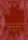 Autumn Years - Englisch für Senioren 2 - Intermediate Learners - Coursebook - Beate Baylie ; Karin Schweizer - 9783947159710