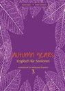 Autumn Years - Englisch für Senioren 3 - Advanced Learners - Coursebook - Beate Baylie ; Karin Schweizer - 9783947159734